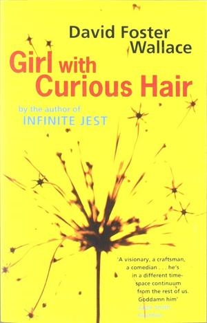 GIRL WITH CURIOUS HAIR | 9780349111025 | FOSTER WALLACE, DAVID | Galatea Llibres | Librería online de Reus, Tarragona | Comprar libros en catalán y castellano online