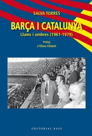 BARÇA I CATALUNYA. LLUMS I OMBRES (1961-1979) | 9791387728564 | TORRES DOMÈNECH, SALVA | Galatea Llibres | Librería online de Reus, Tarragona | Comprar libros en catalán y castellano online