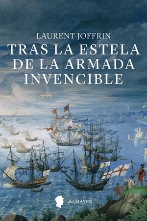 TRAS LA ESTELA DE LA ARMADA INVENCIBLE | 9791387873080 | JOFFRIN, LAURENT | Galatea Llibres | Librería online de Reus, Tarragona | Comprar libros en catalán y castellano online