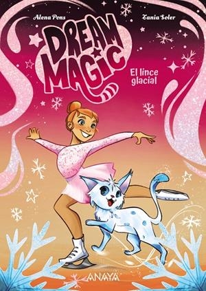 DREAM MAGIC 2. EL LINCE GLACIAL | 9788414360040 | PONS, ALENA | Galatea Llibres | Llibreria online de Reus, Tarragona | Comprar llibres en català i castellà online