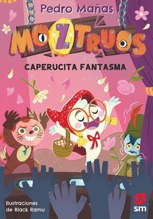 MOZTRUOS 11: CAPERUCITA FANTASMA | 9788410557659 | MAÑAS ROMERO, PEDRO | Galatea Llibres | Llibreria online de Reus, Tarragona | Comprar llibres en català i castellà online
