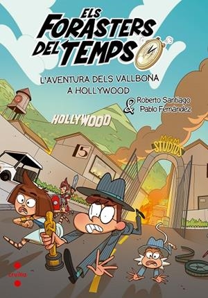 ELS FORASTERS DEL TEMPS 21. L'AVENTURA DELS VALLBONA A HOLLYWOOD | 9788466160322 | SANTIAGO, ROBERTO | Galatea Llibres | Llibreria online de Reus, Tarragona | Comprar llibres en català i castellà online