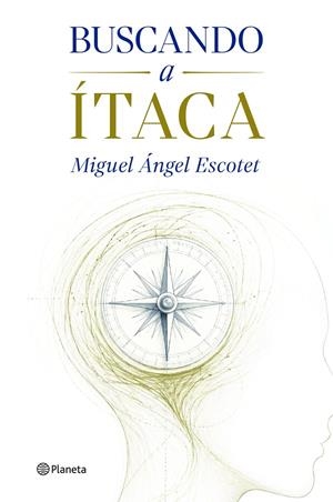 BUSCANDO A ÍTACA | 9788408322283 | ESCOTET, MIGUEL ÁNGEL | Galatea Llibres | Librería online de Reus, Tarragona | Comprar libros en catalán y castellano online