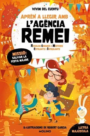 MISSIÓ: SALVAR LA FESTA MAJOR (APRÈN A LLEGIR AMB L'AGÈNCIA REMEI 6) | 9788427256590 | VIVIM DEL CUENTU | Galatea Llibres | Llibreria online de Reus, Tarragona | Comprar llibres en català i castellà online