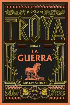 EL CICLO DE TROYA. LIBRO 1: LA GUERRA | 9791388154096 | SCHWAB, GUSTAV | Galatea Llibres | Librería online de Reus, Tarragona | Comprar libros en catalán y castellano online