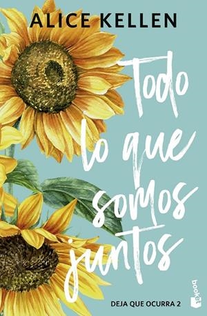 TODO LO QUE SOMOS JUNTOS (DEJA QUE OCURRA, 2) | 9788408323310 | KELLEN, ALICE | Galatea Llibres | Llibreria online de Reus, Tarragona | Comprar llibres en català i castellà online