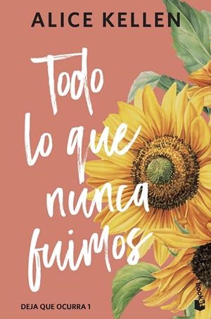 TODO LO QUE NUNCA FUIMOS (DEJA QUE OCURRA, 1) | 9788408323327 | KELLEN, ALICE | Galatea Llibres | Llibreria online de Reus, Tarragona | Comprar llibres en català i castellà online