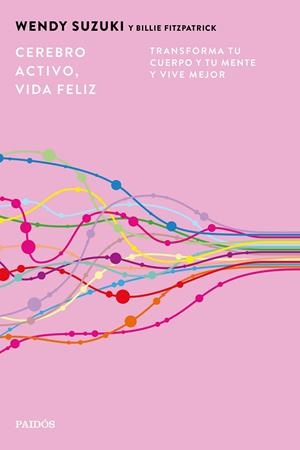 CEREBRO ACTIVO, VIDA FELIZ | 9788449345692 | SUZUKI, WENDY/FITZPATRICK, BILLIE | Galatea Llibres | Llibreria online de Reus, Tarragona | Comprar llibres en català i castellà online