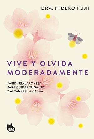 VIVE Y OLVIDA MODERADAMENTE | 9788410427518 | FUJII, HIDEKO | Galatea Llibres | Llibreria online de Reus, Tarragona | Comprar llibres en català i castellà online