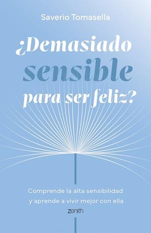 DEMASIADO SENSIBLE PARA SER FELIZ? | 9788408321026 | TOMASELLA, SAVERIO | Galatea Llibres | Llibreria online de Reus, Tarragona | Comprar llibres en català i castellà online
