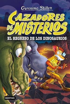 CAZADORES DE MISTERIOS 3. EL REGRESO DE LOS DINOSAURIOS STILTON | 9788408318866 | Galatea Llibres | Llibreria online de Reus, Tarragona | Comprar llibres en català i castellà online
