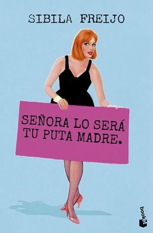 SEÑORA LO SERÁ TU PUTA MADRE | 9788467082487 | FREIJO, SIBILA | Galatea Llibres | Librería online de Reus, Tarragona | Comprar libros en catalán y castellano online