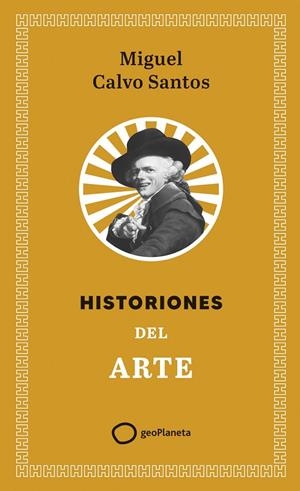 HISTORIONES DEL ARTE | 9788408321408 | CALVO SANTOS, MIGUEL | Galatea Llibres | Librería online de Reus, Tarragona | Comprar libros en catalán y castellano online