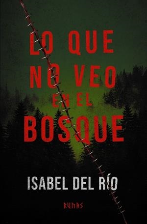 LO QUE NO VEO EN EL BOSQUE | 9791370092757 | DEL RÍO, ISABEL | Galatea Llibres | Librería online de Reus, Tarragona | Comprar libros en catalán y castellano online