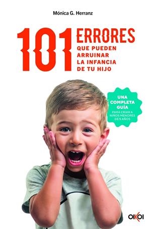 101 ERRORES QUE PUEDEN ARRUINAR LA INFANCIA DE TU HIJO | 9788414073957 | HERRANZ, MÓNICA G. | Galatea Llibres | Llibreria online de Reus, Tarragona | Comprar llibres en català i castellà online