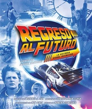 REGRESO AL FUTURO: LA HISTORIA VISUAL DEFINITIVA - EDICIÓN EXPANDIDA | 9788467981896 | KLASTORIN, MICHAEL | Galatea Llibres | Librería online de Reus, Tarragona | Comprar libros en catalán y castellano online