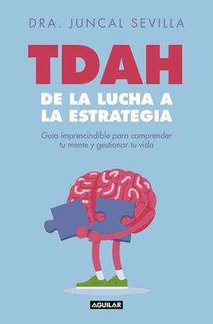 TDAH: DE LA LUCHA A LA ESTRATEGIA | 9788403526822 | SEVILLA, JUNCAL | Galatea Llibres | Librería online de Reus, Tarragona | Comprar libros en catalán y castellano online