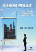 QUIERO SER EMPRESARIO! | 9788479787950 | DIRUBE, JOSE LUIS | Galatea Llibres | Librería online de Reus, Tarragona | Comprar libros en catalán y castellano online