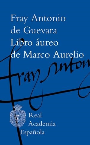 LIBRO ÁUREO DE MARCO AURELIO | 9788467081572 | FRAY ANTONIO DE GUEVARA | Galatea Llibres | Llibreria online de Reus, Tarragona | Comprar llibres en català i castellà online