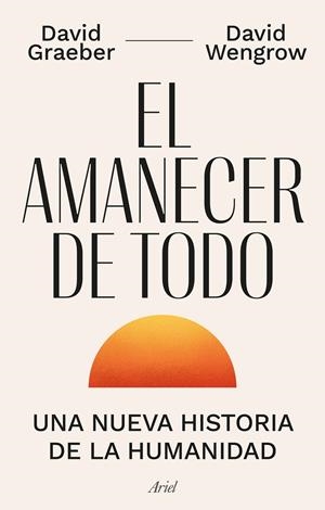 EL AMANECER DE TODO | 9788434440678 | GRAEBER, DAVID/WENGROW, DAVID | Galatea Llibres | Librería online de Reus, Tarragona | Comprar libros en catalán y castellano online