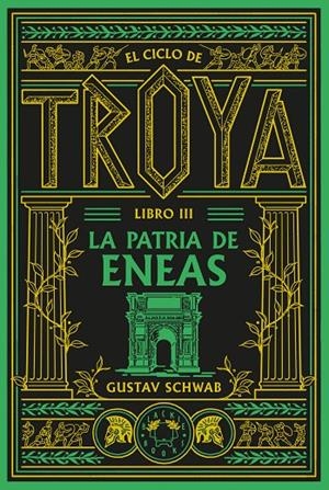 EL CICLO DE TROYA. LIBRO 3: LA PATRIA DE ENEAS | 9791388154119 | SCHWAB, GUSTAV | Galatea Llibres | Librería online de Reus, Tarragona | Comprar libros en catalán y castellano online