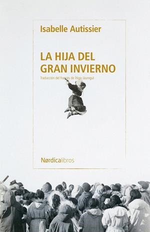 LA HIJA DEL GRAN INVIERNO | 9791387922962 | AUTISSIER, ISABELLE | Galatea Llibres | Llibreria online de Reus, Tarragona | Comprar llibres en català i castellà online