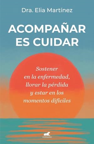 ACOMPAÑAR ES CUIDAR | 9788410467712 | MARTÍNEZ, ELIA | Galatea Llibres | Llibreria online de Reus, Tarragona | Comprar llibres en català i castellà online