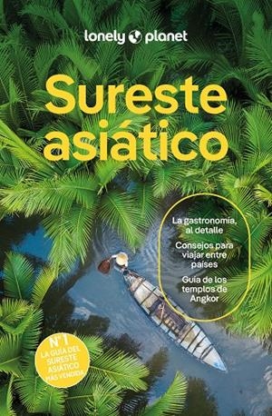 SURESTE ASIÁTICO LONELY PLANET 2026 | 9788408311263 | BUSH, AUSTIN/D'ARCY, JAYNE/JONG, RIA DE/EIMER, DAVID/EVELEIGH, MARK/FERRARESE, MARCO/GROSBERG, MICHA | Galatea Llibres | Librería online de Reus, Tarragona | Comprar libros en catalán y castellano online