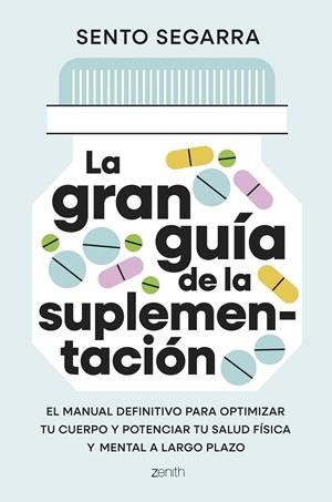 LA GRAN GUÍA DE LA SUPLEMENTACIÓN | 9788408321699 | SEGARRA, SENTO | Galatea Llibres | Llibreria online de Reus, Tarragona | Comprar llibres en català i castellà online