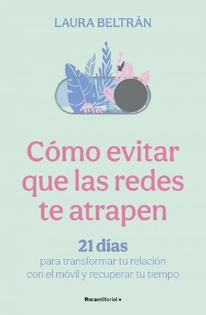 CÓMO EVITAR QUE LAS REDES TE ATRAPEN | 9791388139093 | BELTRÁN, LAURA | Galatea Llibres | Llibreria online de Reus, Tarragona | Comprar llibres en català i castellà online