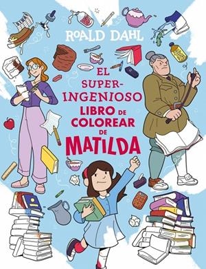 EL SUPERINGENIOSO LIBRO DE COLOREAR DE MATILDA | 9791387741327 | DAHL, ROALD | Galatea Llibres | Llibreria online de Reus, Tarragona | Comprar llibres en català i castellà online