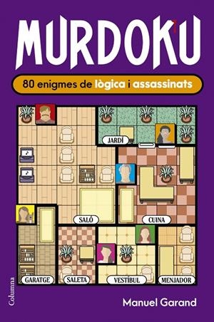 MURDOKU: 80 ENIGMES DE LÒGICA I ASSASSINATS | 9788466435420 | GARAND, MANUEL | Galatea Llibres | Llibreria online de Reus, Tarragona | Comprar llibres en català i castellà online