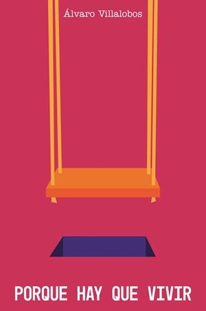PORQUÉ HAY QUE VIVIR | 9788412958287 | VILLALOBOS, ÁLVARO | Galatea Llibres | Llibreria online de Reus, Tarragona | Comprar llibres en català i castellà online