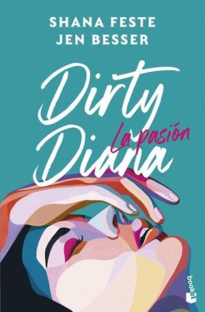 DIRTY DIANA. LA PASIÓN | 9788408323693 | BESSER, JEN/FESTE, SHANA | Galatea Llibres | Llibreria online de Reus, Tarragona | Comprar llibres en català i castellà online