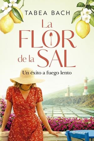 LA FLOR DE LA SAL. UN ÉXITO A FUEGO LENTO | 9788408323228 | BACH, TABEA | Galatea Llibres | Llibreria online de Reus, Tarragona | Comprar llibres en català i castellà online