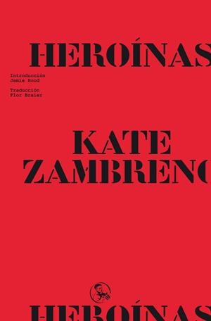 HEROÍNAS | 9788418782893 | ZAMBRENO, KATE | Galatea Llibres | Llibreria online de Reus, Tarragona | Comprar llibres en català i castellà online