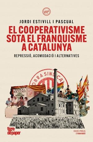 EL COOPERATIVISME SOTA EL FRANQUISME A CATALUNYA | 9791387645304 | ESTIVILL I PASCUAL, JORDI | Galatea Llibres | Librería online de Reus, Tarragona | Comprar libros en catalán y castellano online