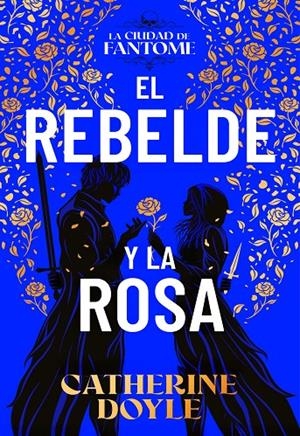 EL REBELDE Y LA ROSA | 9788410163614 | DOYLE, CATHERINE | Galatea Llibres | Llibreria online de Reus, Tarragona | Comprar llibres en català i castellà online