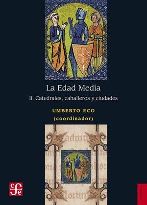 LA EDAD MEDIA II. CATEDRALES, CABALLEROS Y CIUDADES | 9786071658364 | ECO, UMBERTO | Galatea Llibres | Llibreria online de Reus, Tarragona | Comprar llibres en català i castellà online