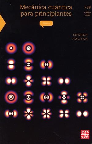 MECÁNICA CUÁNTICA PARA PRINCIPIANTES | 9786071634047 | HACYAN, SHAHEN | Galatea Llibres | Llibreria online de Reus, Tarragona | Comprar llibres en català i castellà online