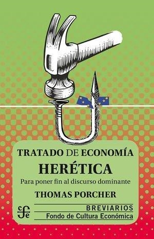 TRATADO DE ECONOMÍA HERÉTICA | 9786071672865 | PORCHER, THOMAS | Galatea Llibres | Librería online de Reus, Tarragona | Comprar libros en catalán y castellano online