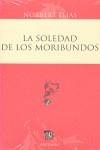 LA SOLEDAD DE LOS MORIBUNDOS | 9786071601179 | ELIAS, NORBERT | Galatea Llibres | Librería online de Reus, Tarragona | Comprar libros en catalán y castellano online