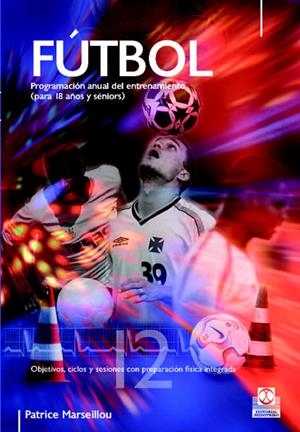 FUTBOL. PROGRAMACION DE ENTRENAMIENTO | 9788480199117 | MARSEILLOU, PATRICE | Galatea Llibres | Llibreria online de Reus, Tarragona | Comprar llibres en català i castellà online