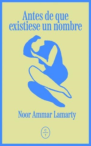 ANTES DE QUE EXISTIESE UN NOMBRE | 9791399124897 | AMMAR LAMARTY, NOOR | Galatea Llibres | Llibreria online de Reus, Tarragona | Comprar llibres en català i castellà online