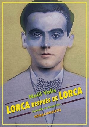 LORCA DESPUÉS DE LORCA | 9791388381126 | VALIS, NOËL | Galatea Llibres | Librería online de Reus, Tarragona | Comprar libros en catalán y castellano online