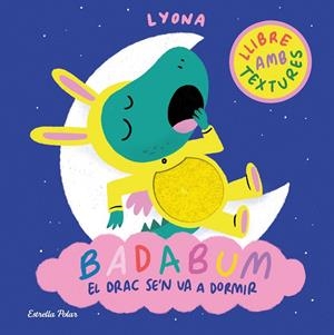 BADABUM. EL DRAC SE'N VA A DORMIR | 9791387903183 | LYONA | Galatea Llibres | Llibreria online de Reus, Tarragona | Comprar llibres en català i castellà online
