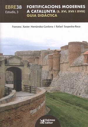 FORTIFICACIONS MODERNES A CATALUNYA (S. XVI, XVII I XVIII) | 9788423209224 | HERNÀNDEZ-CARDONA, FRANCESC XAVIER/SOSPEDRA-ROCA, RAFAEL | Galatea Llibres | Llibreria online de Reus, Tarragona | Comprar llibres en català i castellà online
