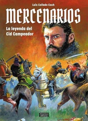 MERCENARIOS. LA LEYENDA DEL CID CAMPEADOR | 9788412937374 | COLLADO COCH, LLUIS | Galatea Llibres | Llibreria online de Reus, Tarragona | Comprar llibres en català i castellà online