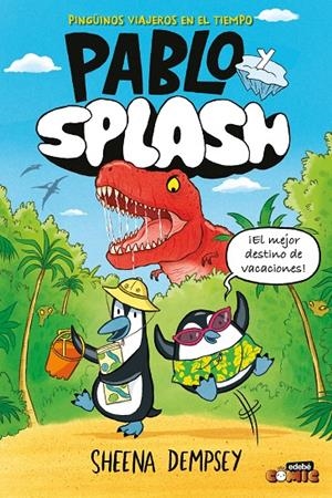 PABLO Y SPLASH. PINGÜINOS VIAJEROS EN EL TIEMPO | 9788468374246 | DEMPSEY, SHEENA | Galatea Llibres | Llibreria online de Reus, Tarragona | Comprar llibres en català i castellà online