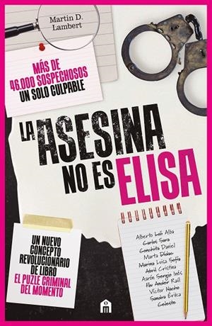 LA ASESINA NO ES ELISA. UN LIBRO PUZLE CRIMINAL CON MÁS DE 46.000 SOSPECHOSOS | 9791259578990 | LAMBERT, MARTIN | Galatea Llibres | Llibreria online de Reus, Tarragona | Comprar llibres en català i castellà online